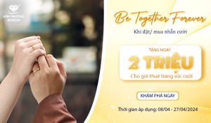 CHƯƠNG TRÌNH ƯU ĐÃI THÁNG 4: TOGETHER FOREVER – BÊN NHAU TRỌN ĐỜI